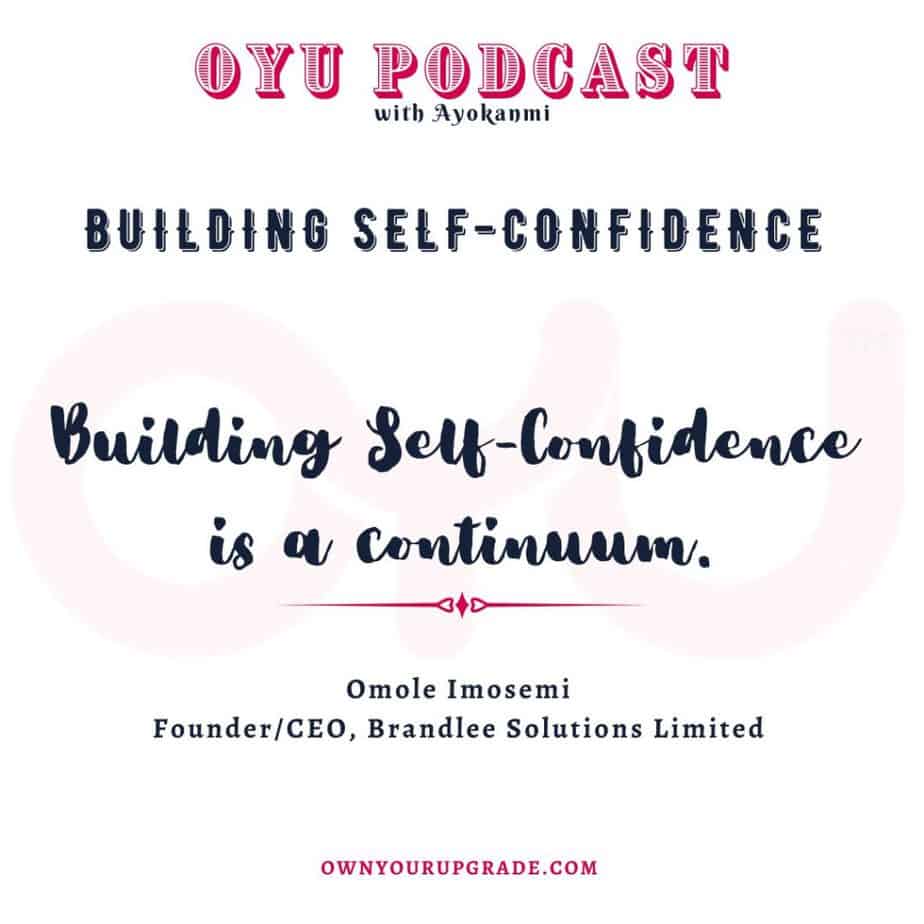 Building Self-Confidence with Omole Imosemi - ownyourupgrade.com