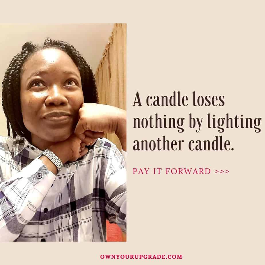 Pay it Forward – A Candle Loses Nothing by Lighting Another Candle